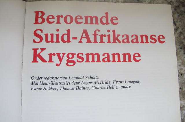 South Africa - Beroemde Suid-Afrikaanse Krygsmanne onder redaksie van Leopold Scholtz